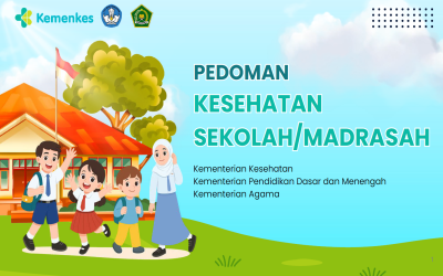 PEDOMAN KESEHATAN SEKOLAH/MADRASAH. Kementerian Kesehatan, Kementerian Pendidikan Dasar dan Menengah, Kementerian Agama
