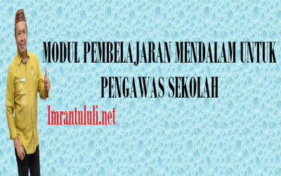 MODUL PEMBELAJARAN MENDALAM UNTUK PENGAWAS SEKOLAH